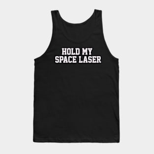 HOLD MY SPACE LASER Tank Top